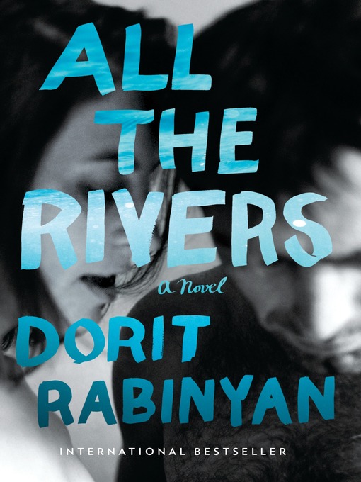 Title details for All the Rivers by Dorit Rabinyan - Wait list